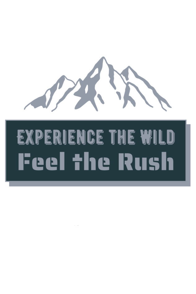 Experience the Wild, feel the rush