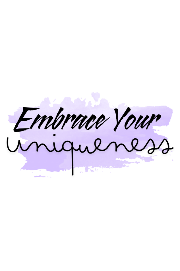 Embrace your Uniqueness