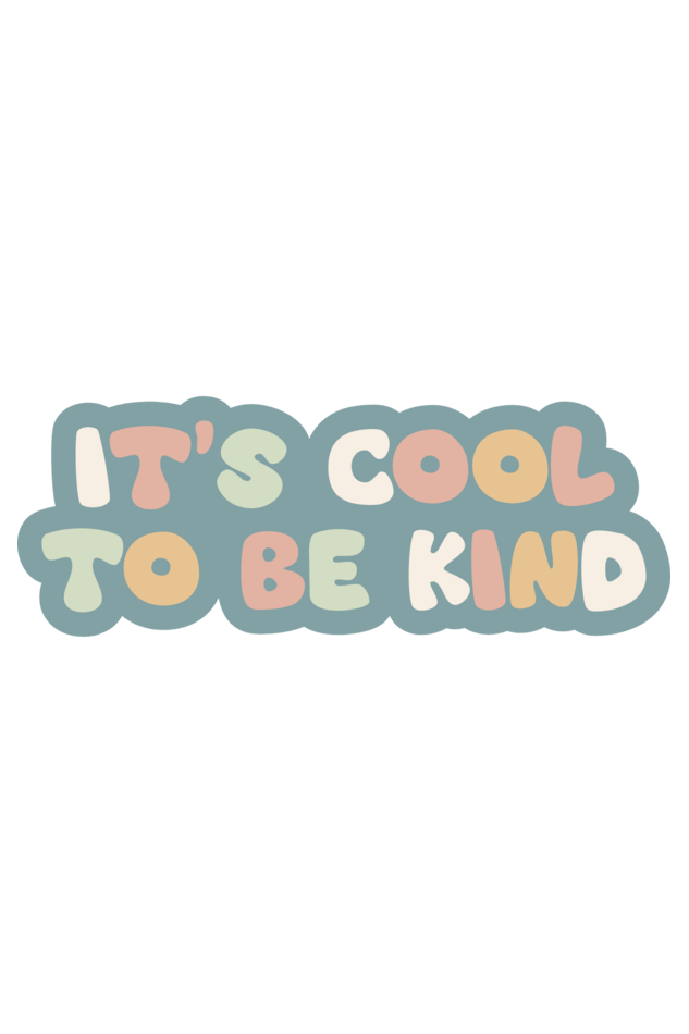 It's Cool to be Kind