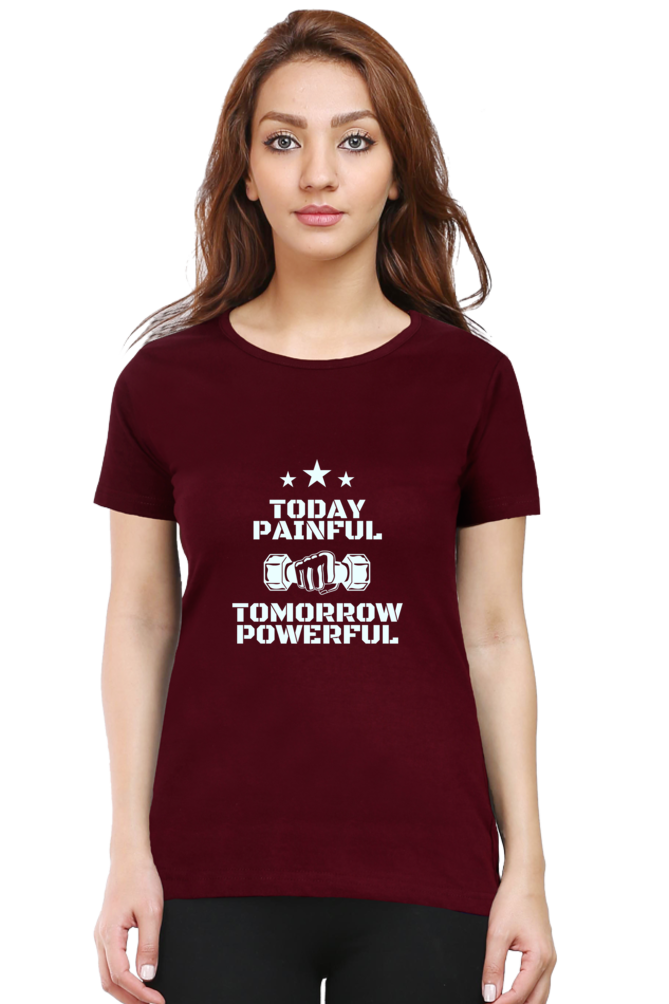 Today Painful Tomorrow Powerful