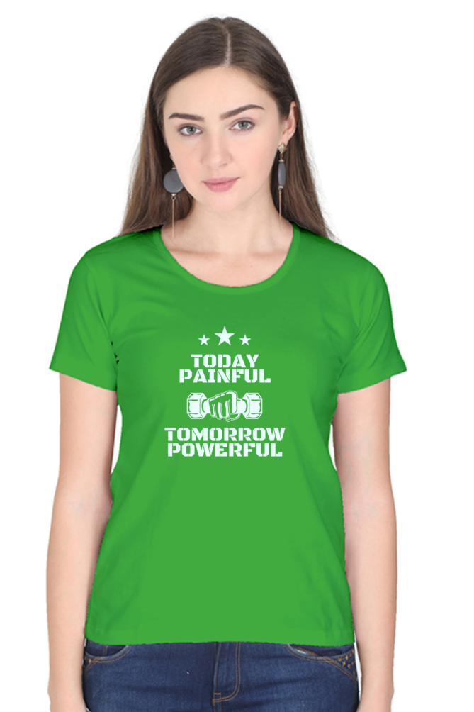 Today Painful Tomorrow Powerful