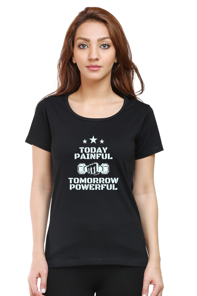 Today Painful Tomorrow Powerful