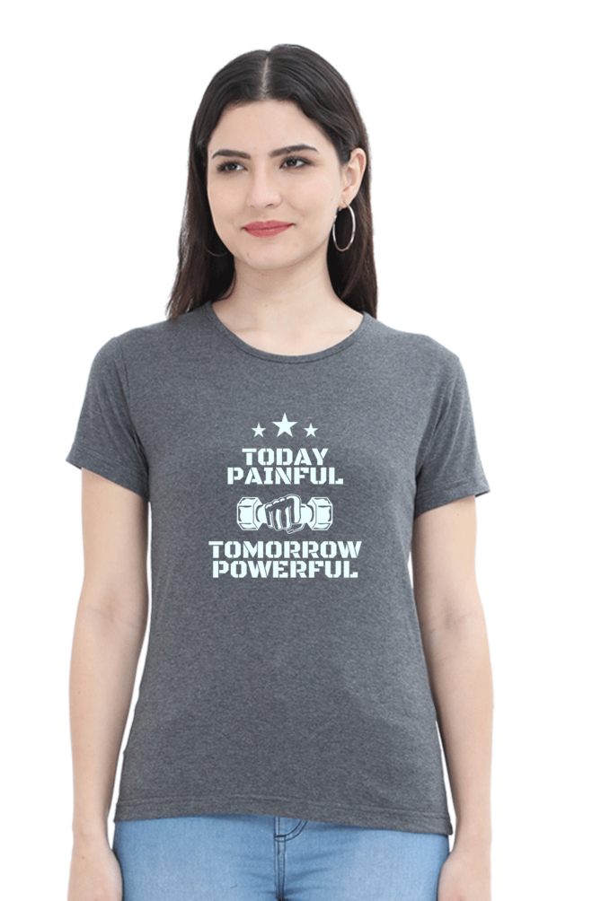 Today Painful Tomorrow Powerful