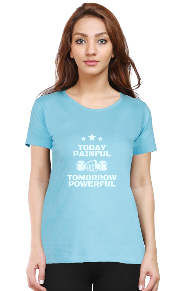 Today Painful Tomorrow Powerful