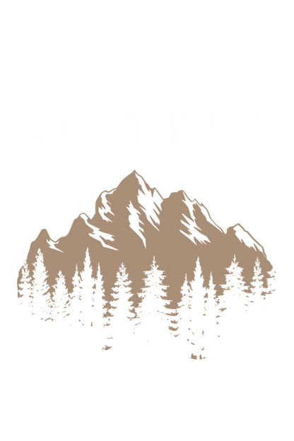 I Said Yes to Adventure